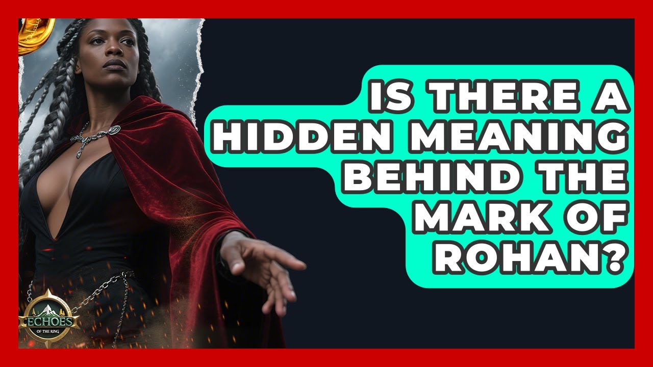 Define Rohan Is There A Hidden Meaning Behind The Mark Of Rohan? - Test - YouTube