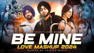 Be Mine - Love Mashup |  Shubh ft. Sonam Bajwa | JAINISH MUSIC | Latest Punjabi Songs 2024