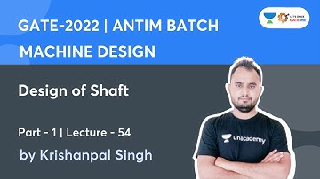 Design of Shaft - 1 | L 54 | Antim Batch GATE 2022 | Machine Design | Krishanpal Singh