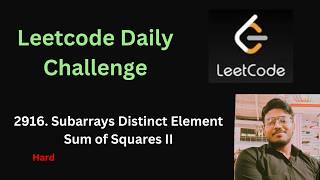 Subarrays Distinct Element Sum of Squares II | Leetcode - 2916