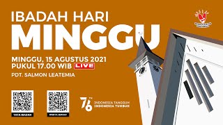 [LIVE] IBADAH HARI MINGGU - 15 AGUSTUS 2021 PUKUL 17.00 WIB