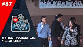 Xafa bo'lish yo'q 87-son Malika Ravshanovani yig'latishdi! (21.09.2019)