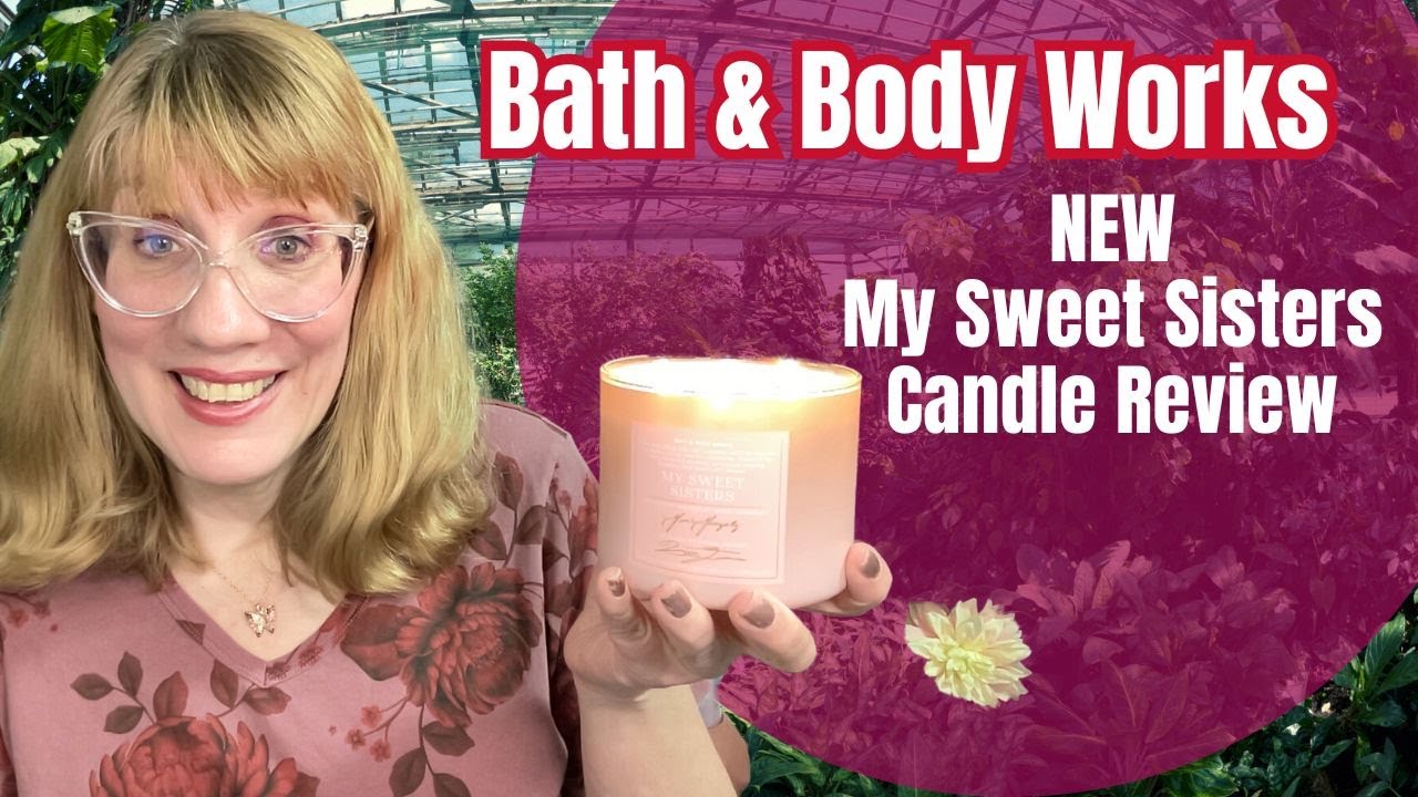 Bath & Body Works NEW My Sweet Sisters Candle Review