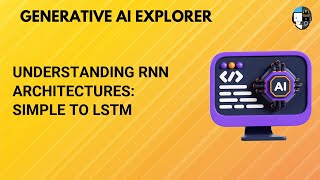 Understanding RNN Architectures Simple to LSTM