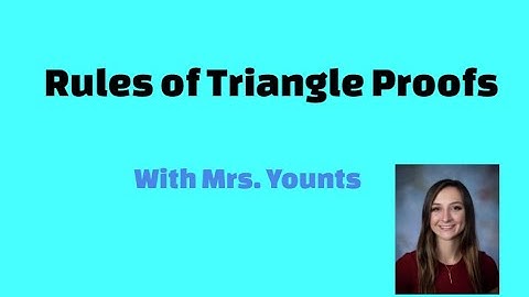 Rules of Triangle Proofs