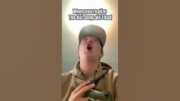 When you realize the ksi song isn’t bad