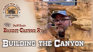 Building the Canyon | Bandit Canyon Railway