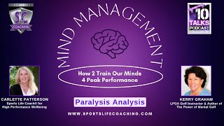 Mind Management - How 2 Train Our Minds 4 Peak Performance - Paralysis Analysis