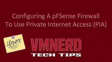Update: Configuring An OpenSource pFSense Firewall to Use Private Internet Access VPN