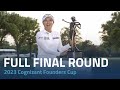 Full Final Round | 2023 Cognizant Founders Cup