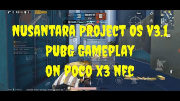 PUBG Gameplay Nusantara Project OS v3.1 Official  Gaming ROM for Xiaomi Poco X3 NFC