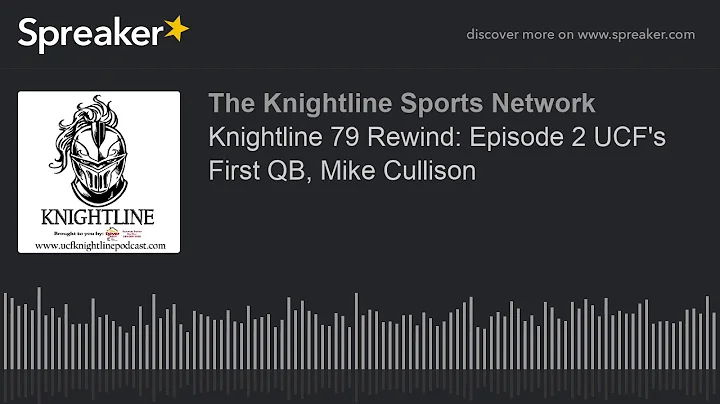 Knightline 79 Rewind: Episode 2 UCF's First QB, Mi...