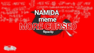 NAMIDA meme (MORE CURSED) (RTI) FW