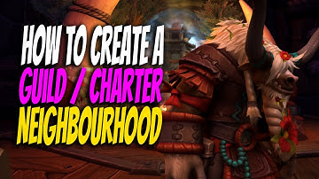 WoW Player Housing | How To Make a Private (Guild or Charter) Neighbourhood!