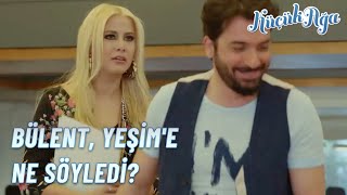 Yeşim, Bülente Neden Sinirlendi? - Küçük Ağa Özel Klip