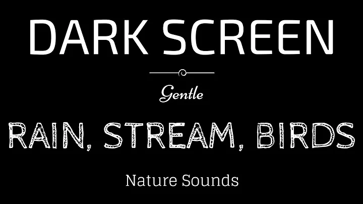 BLACK SCREEN RAIN Sounds for Sleeping | STREAM and BIRDS | Dark Screen Nature Sounds