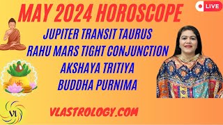 May 2024 AstrologyJupiter in Taurus,Akshaya Tritiya,MarsRahu Conjunction / 12 Signs Readings / VL