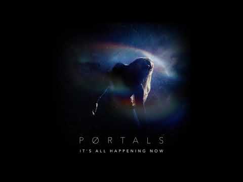 PØRTALS - IT'S ALL HAPPENING NOW (OFFICIAL AUDIO)