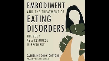 Embodiment and the Treatment of Eating Disorders: The Body as a Resource in Recovery