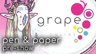 Pen & Paper Grape | Die Pre-Show des Online-Abenteuers