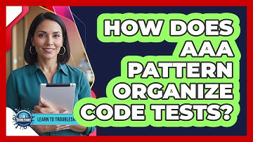 How Does AAA Pattern Organize Code Tests?