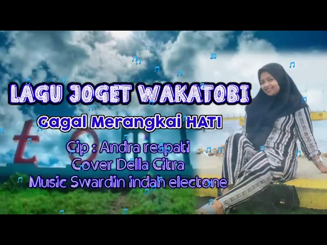 lagu joget wakatobi gagal merangkai hati cover della citra music swardin class=