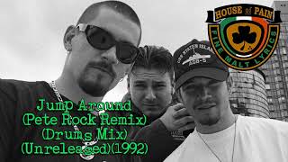 House Of Pain - Jump Around (Pete Rock Remix) (Drums Mix) (Unreleased) (1992)