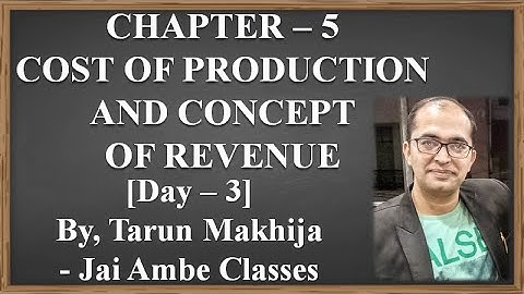 STD - 11 ECONOMICS CHAPTER - 5 [COST OF PRODUCTION AND CONCEPTS OF REVENUE] [DAY - 3]