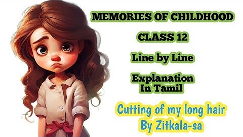 Memories Of Childhood -  The Cutting of My Long Hair - Tamil Line By Line- Class 12 English Abaca