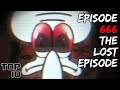 Top 10 Scary Spongebob Lost Episodes