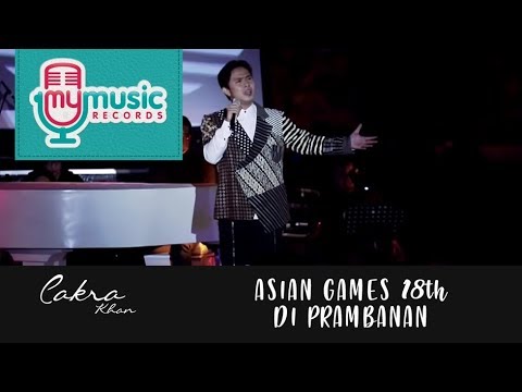 KEMENANGAN - CAKRA KHAN | Asian Games th di Prambanan