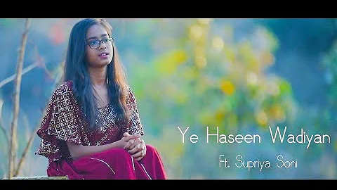 Yeh Haseen Vadiyan | Feat. Supriya Soni