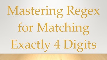Mastering Regex for Matching Exactly 4 Digits