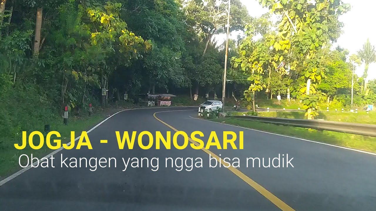 Perjalanan dari JOGJA ke WONOSARI GUNUNGKIDUL, EDISI Buat yang kangen ngga bisa mudik