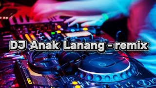 DJ ANAK LANANG - Remix || viral tiktok