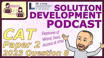 CAT | Solution Development | Grade 12 | Paper 2 2023 | Question 8 | Mr Long Computer Terms Podcast