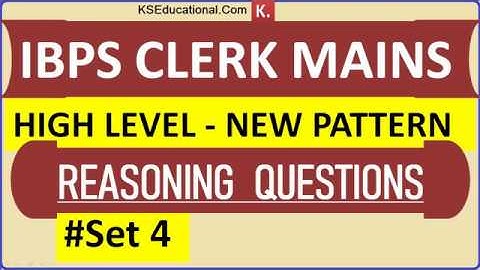IBPS Clerk Mains Reasoning High Level New pattern Questions (Set 4) || clerk 2018- 2019
