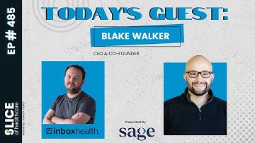 485 - Blake Walker, CEO & Co-Founder at Inbox Health