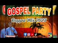 REGGAE GOSPEL PARTY MIX 2023 🇬🇾🇹🇹🇧🇸🇧🇧🇯🇲🇻🇨