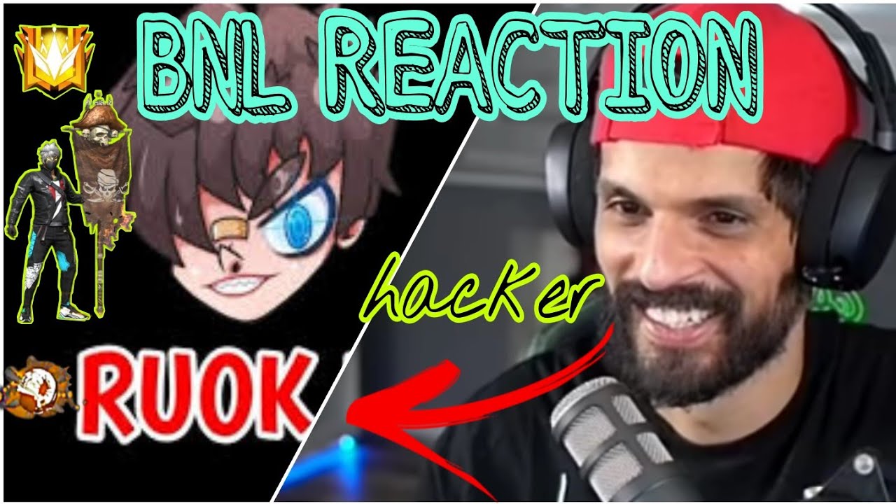 FREE FIRE : BNL REACTION RUOK HACKER