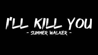 Summer Walker - I'll Kill You Lyrics ft. Jhené Aiko (Lyrics)