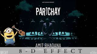 8D Audio Parichay Lyrics - Amit Bhadana Ikka