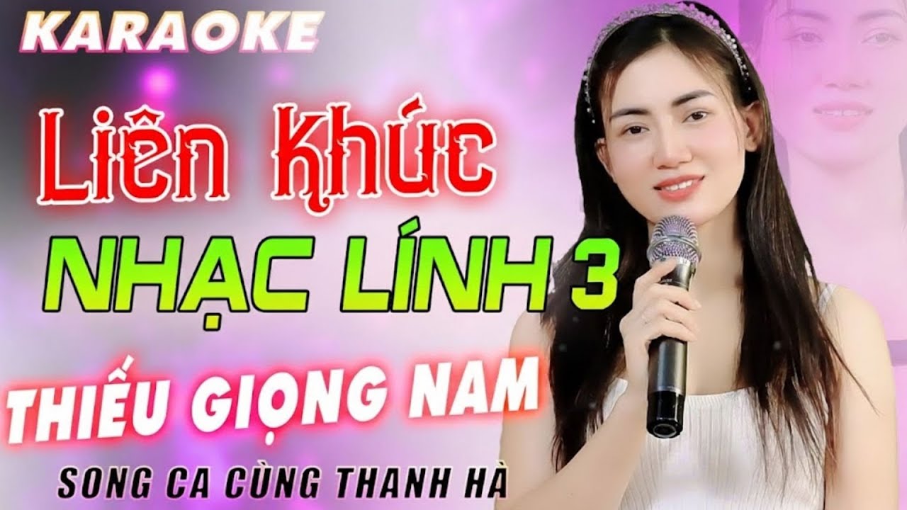 ✔️ LIÊN KHÚC NHẠC LÍNH 3 ➤ KARAOKE Thiếu Giọng Nam ❖ Song Ca Cùng Thanh Hà