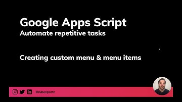 Creating a custom menu and menu items in Google Sheets