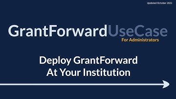 GrantForward UseCase for Administrators: Deploy GrantForward at Your Institution