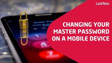 Changing your LastPass master password on a mobile device