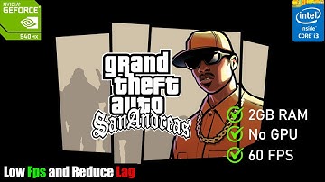 HOW TO FIX GTA SAN ANDREAS TRILOGY LAG IN LOW END PC | 4GB RAM 1GB GRAPHIC CARD