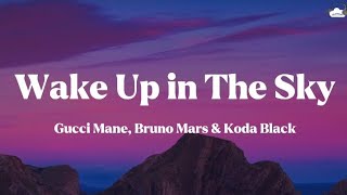 Gucci Mane, Bruno Mars, Koda Black  • Wake Up in The Sky (Lyrics)