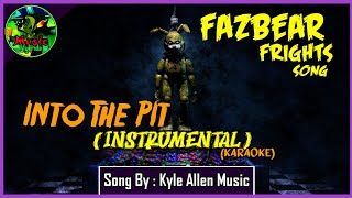 Kyle Allen Music - Into The Pit (INSTRUMENTAL | Fazbear Frights Song)