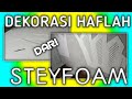 TUTORIAL MEMBUAT DEKORASI HAFLAH DARI STEYFOAM/GABUS Part ke1